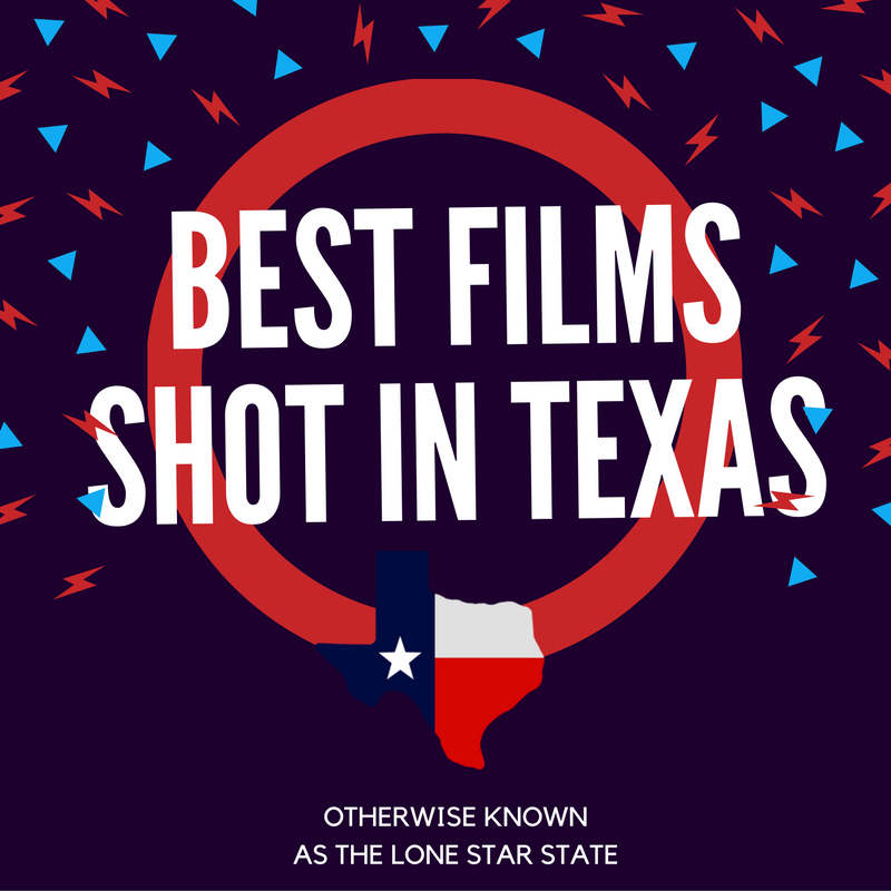 Top 10 Movies Made in Texas Films