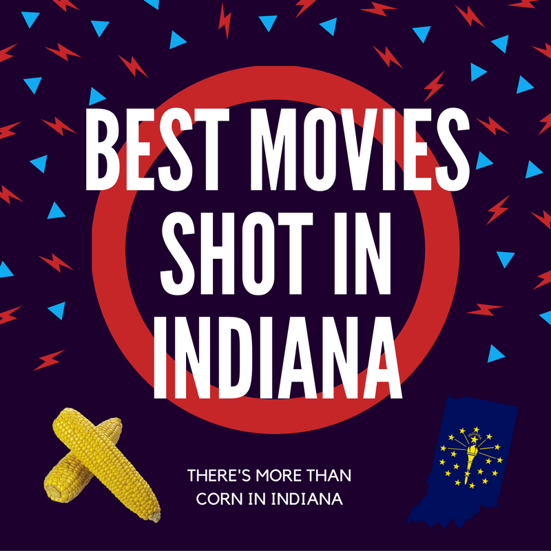 Best movies made in Indiana Indiana films
