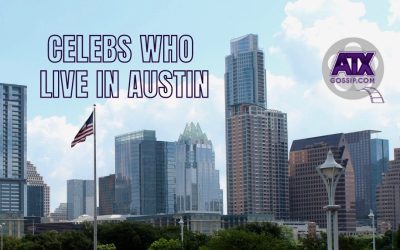 Updated! The Ultimate Guide to All the Celebrities Who Live in Austin, Texas