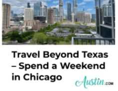 Travel Beyond Texas – Spend a Weekend in Chicago