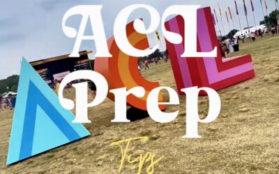 ACL Tips! Five Best Ways To Prep For Austin City Limits Music Festival